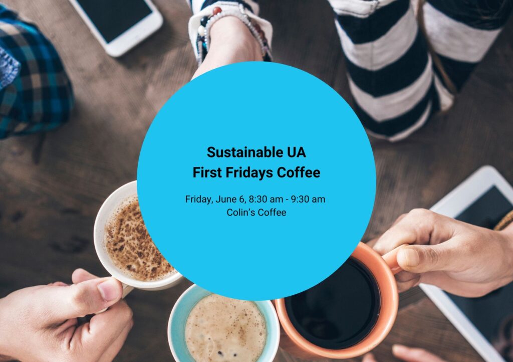 Sustainable UA First Fridays Coffee